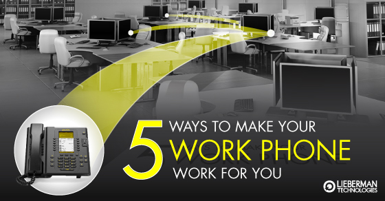 make your work phone work for you